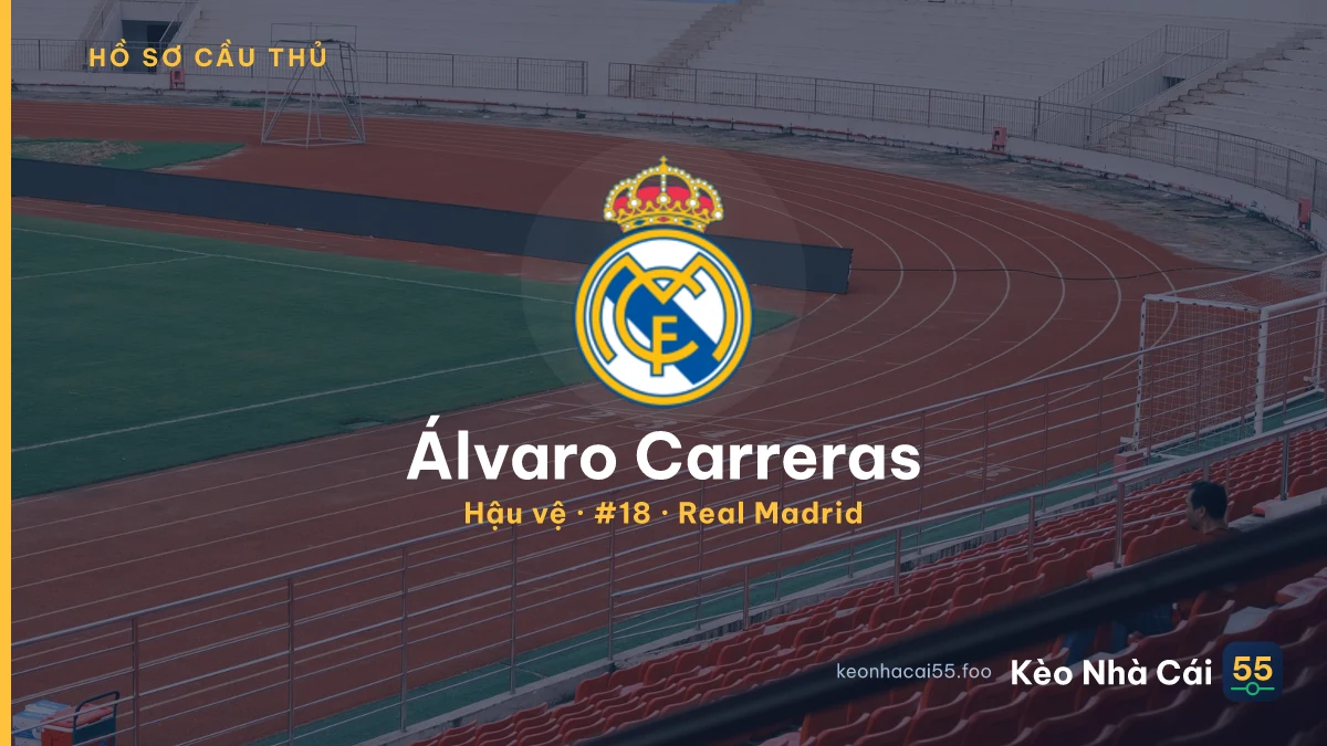 Álvaro Carreras — Real Madrid