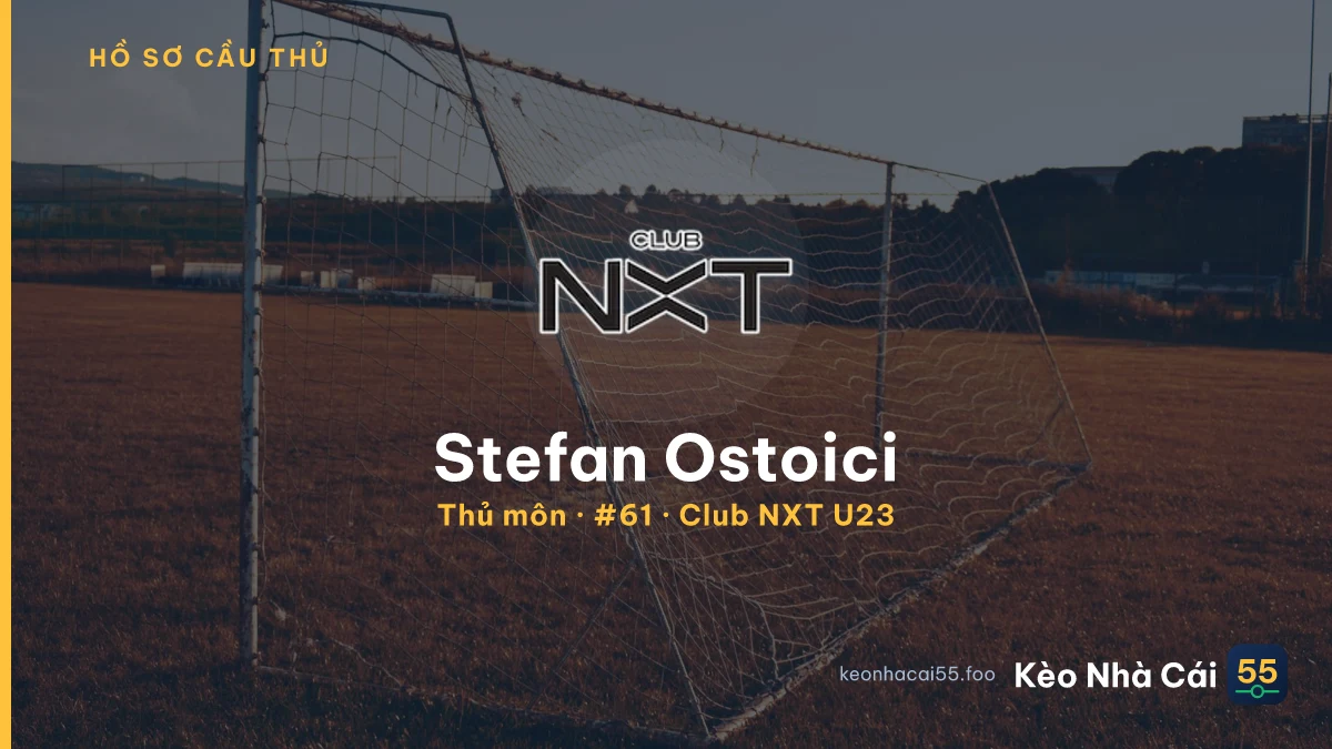 Stefan Ostoici — Club NXT U23