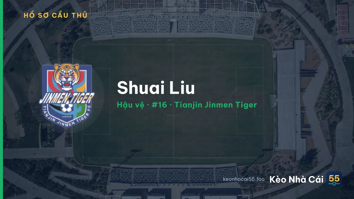 Shuai Liu  — Tianjin Jinmen Tiger