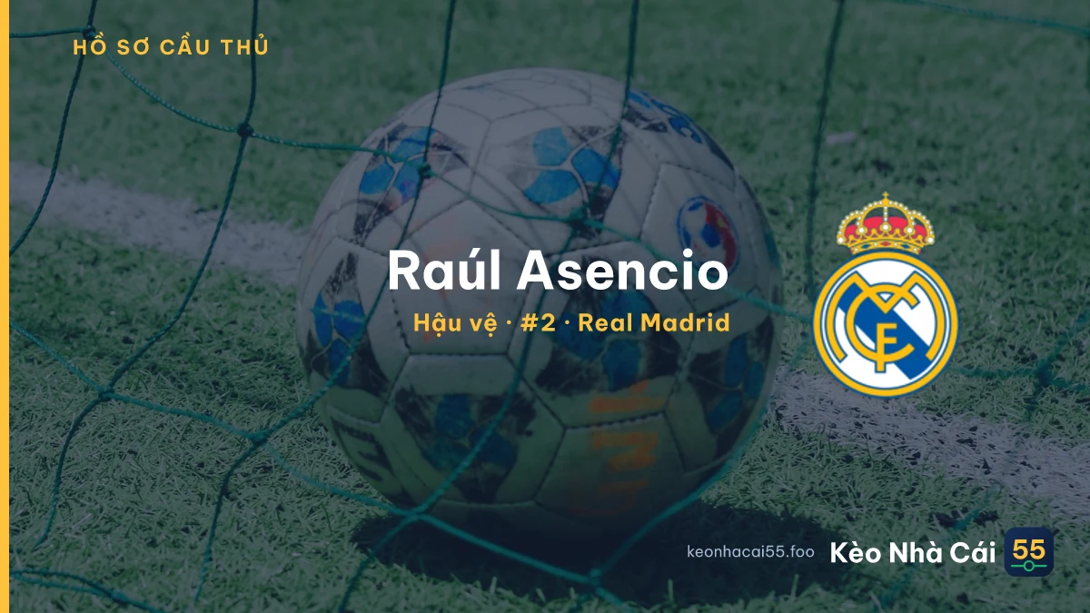 Raúl Asencio — Real Madrid