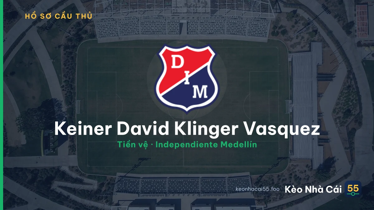Keiner David Klinger Vasquez — Independiente Medellín