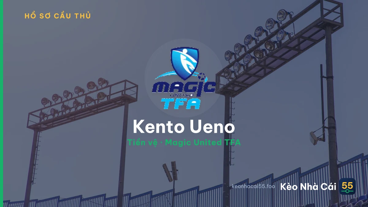 Kento Ueno — Magic United TFA