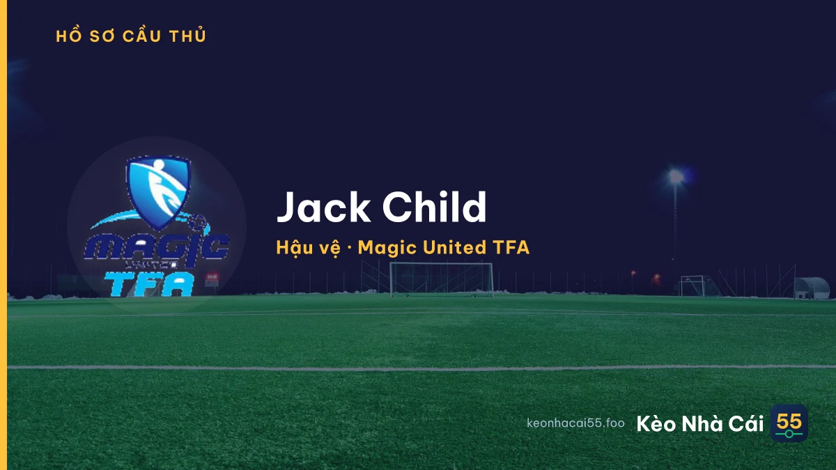Jack Child — Magic United TFA