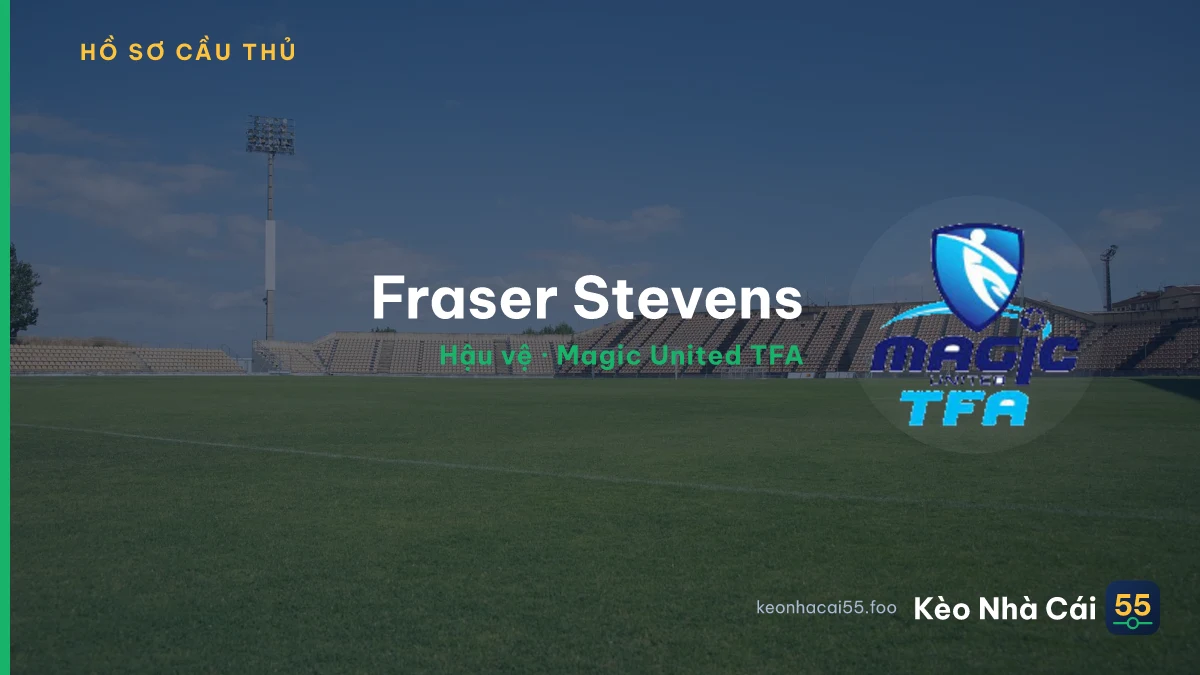 Fraser Stevens — Magic United TFA