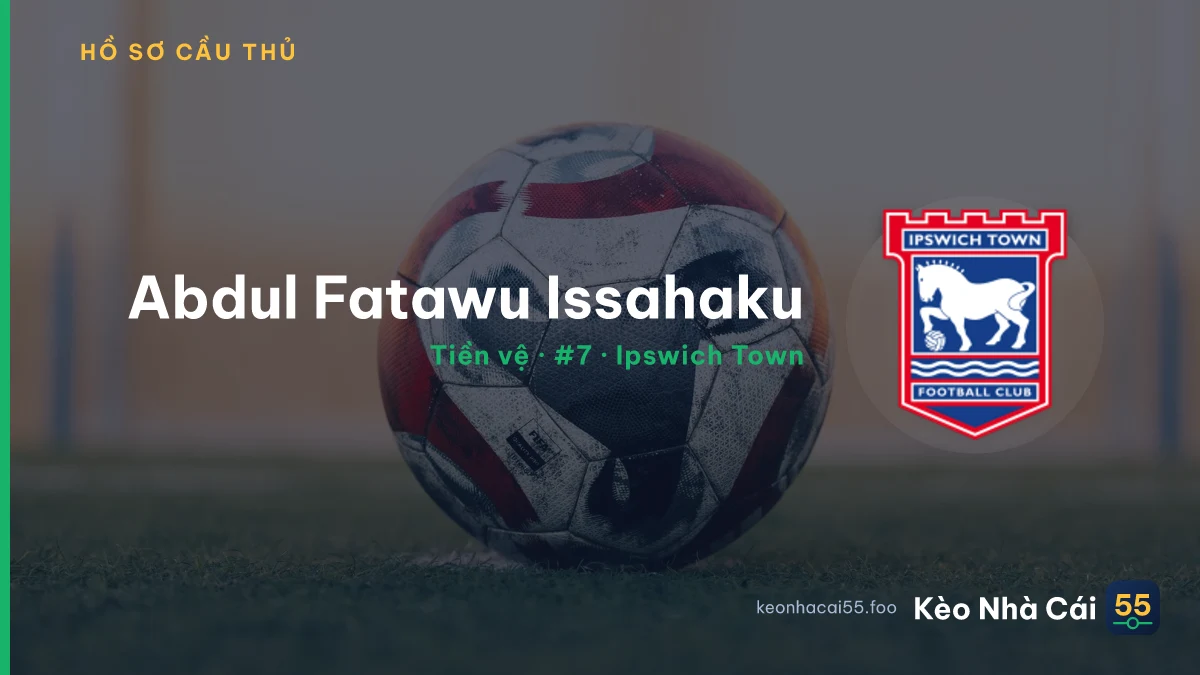 Abdul Fatawu Issahaku — Ipswich Town