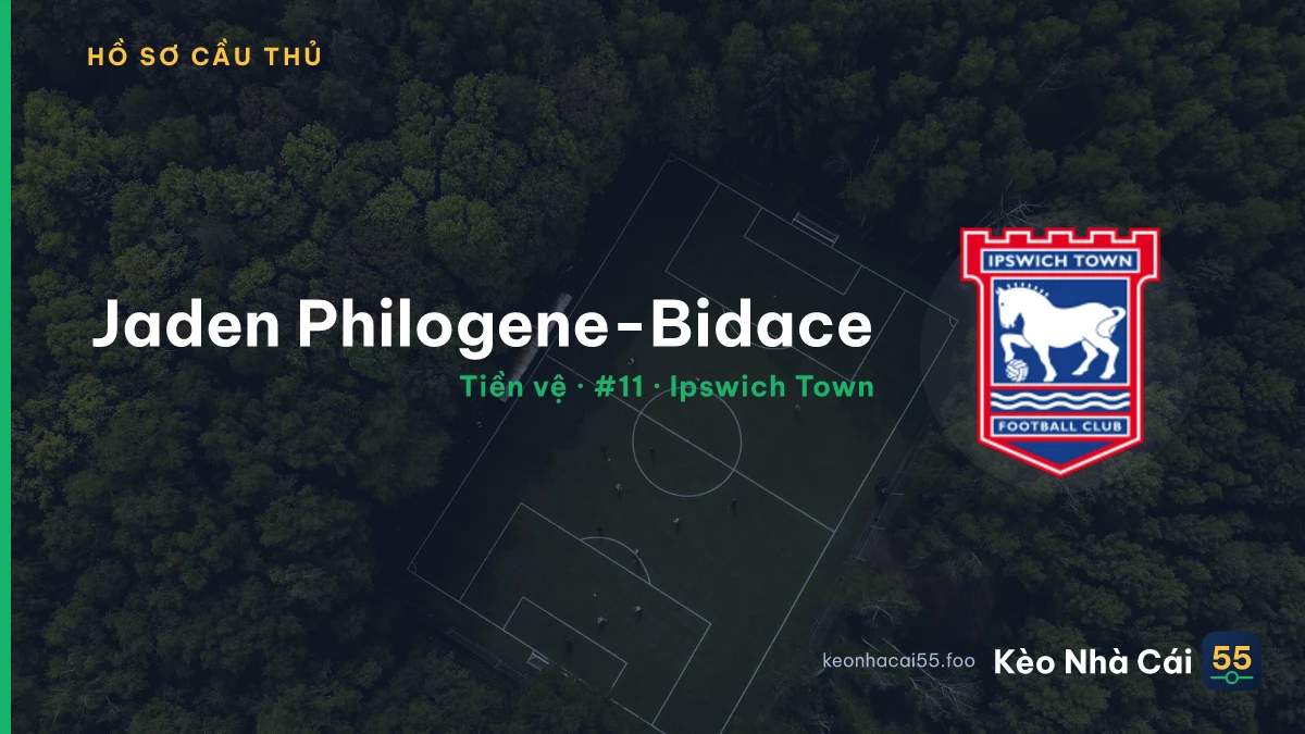 Jaden Philogene-Bidace — Ipswich Town