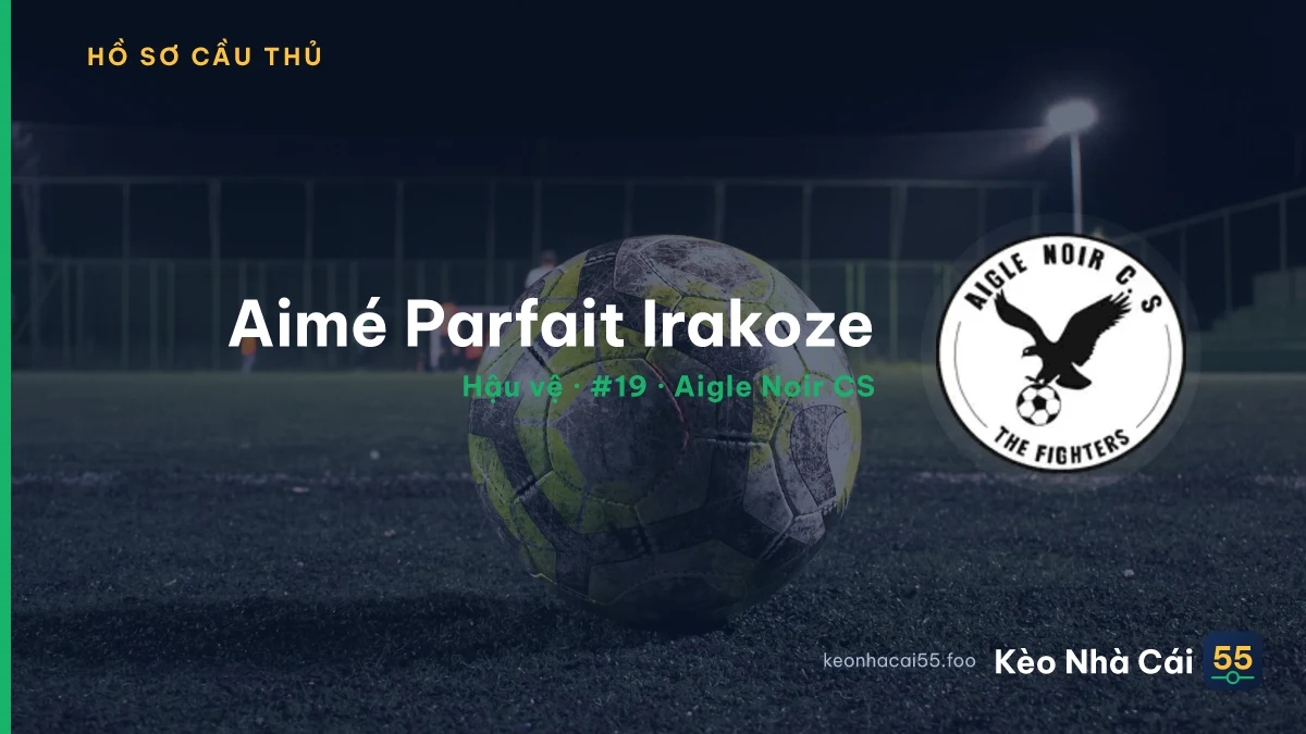 Aimé Parfait Irakoze — Aigle Noir CS