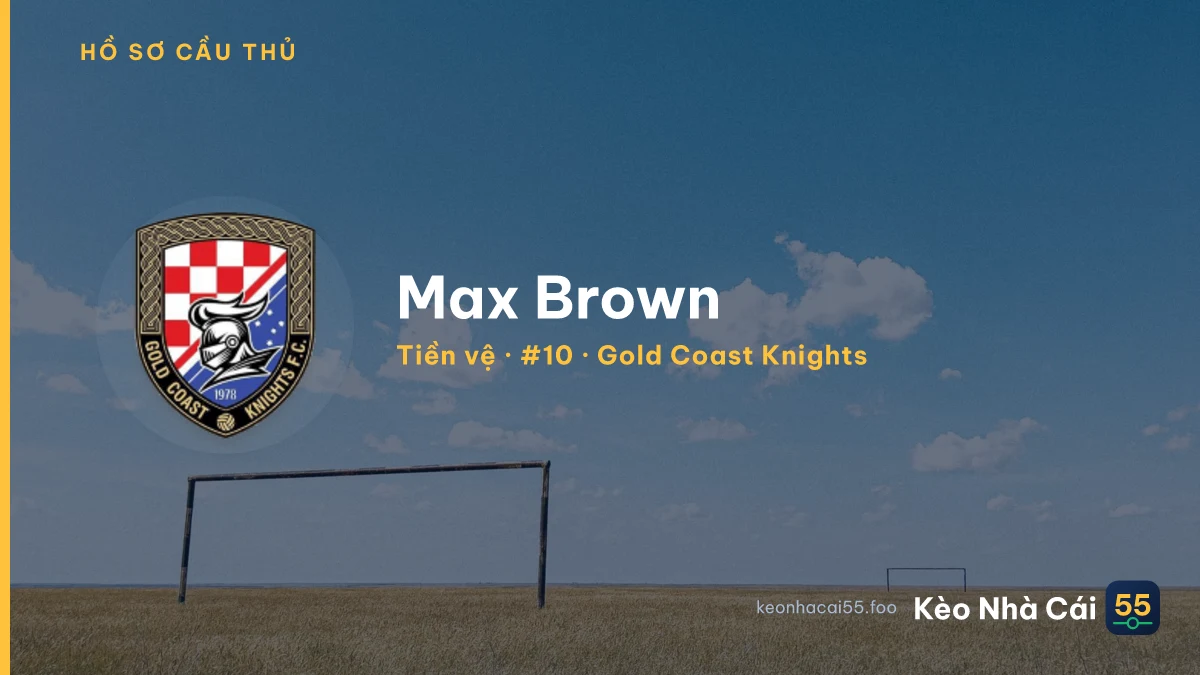 Max Brown — Gold Coast Knights