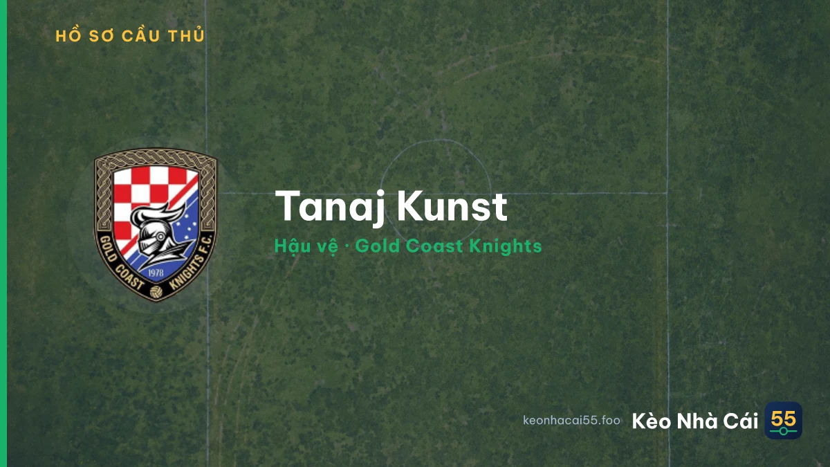 Tanaj Kunst — Gold Coast Knights