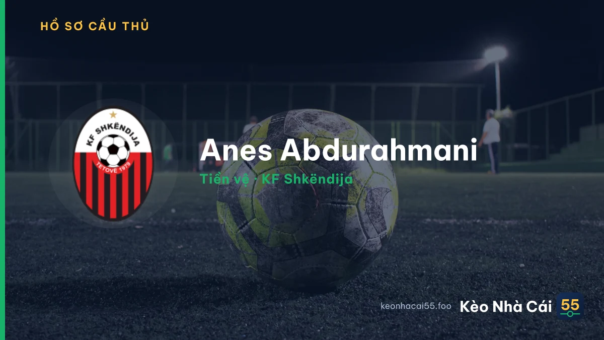 Anes Abdurahmani — KF Shkëndija