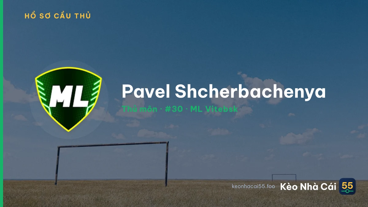 Pavel Shcherbachenya — ML Vitebsk