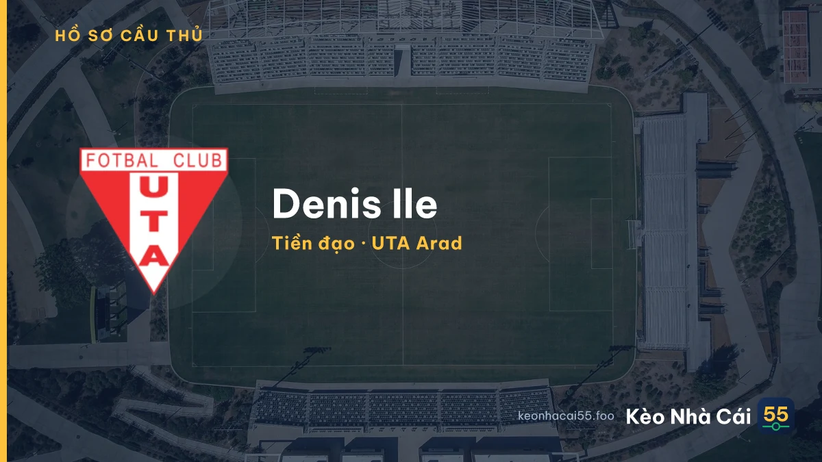 Denis Ile — UTA Arad