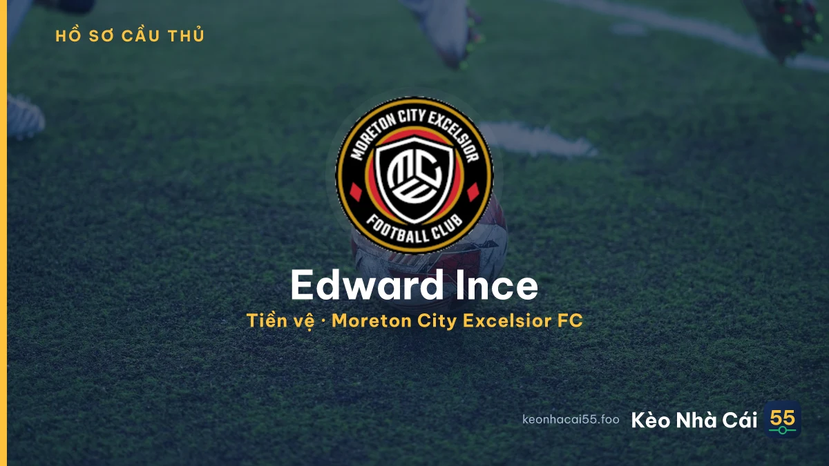 Edward Ince — Moreton City Excelsior FC