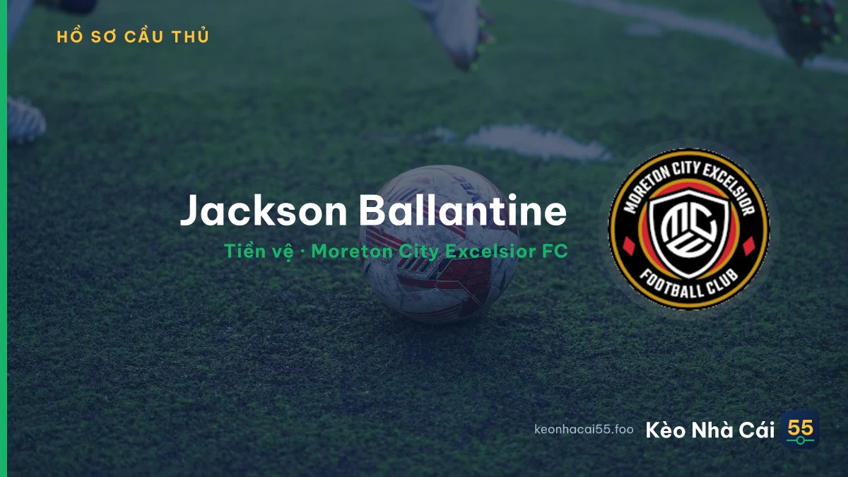 Jackson Ballantine — Moreton City Excelsior FC