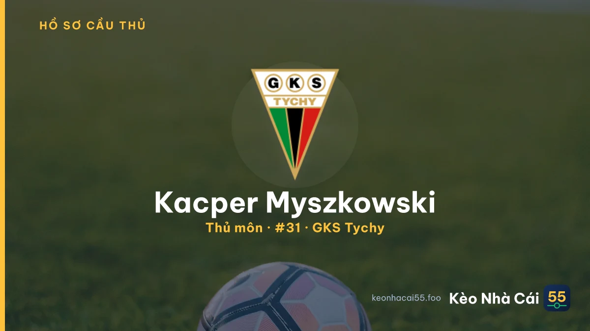 Kacper Myszkowski — GKS Tychy