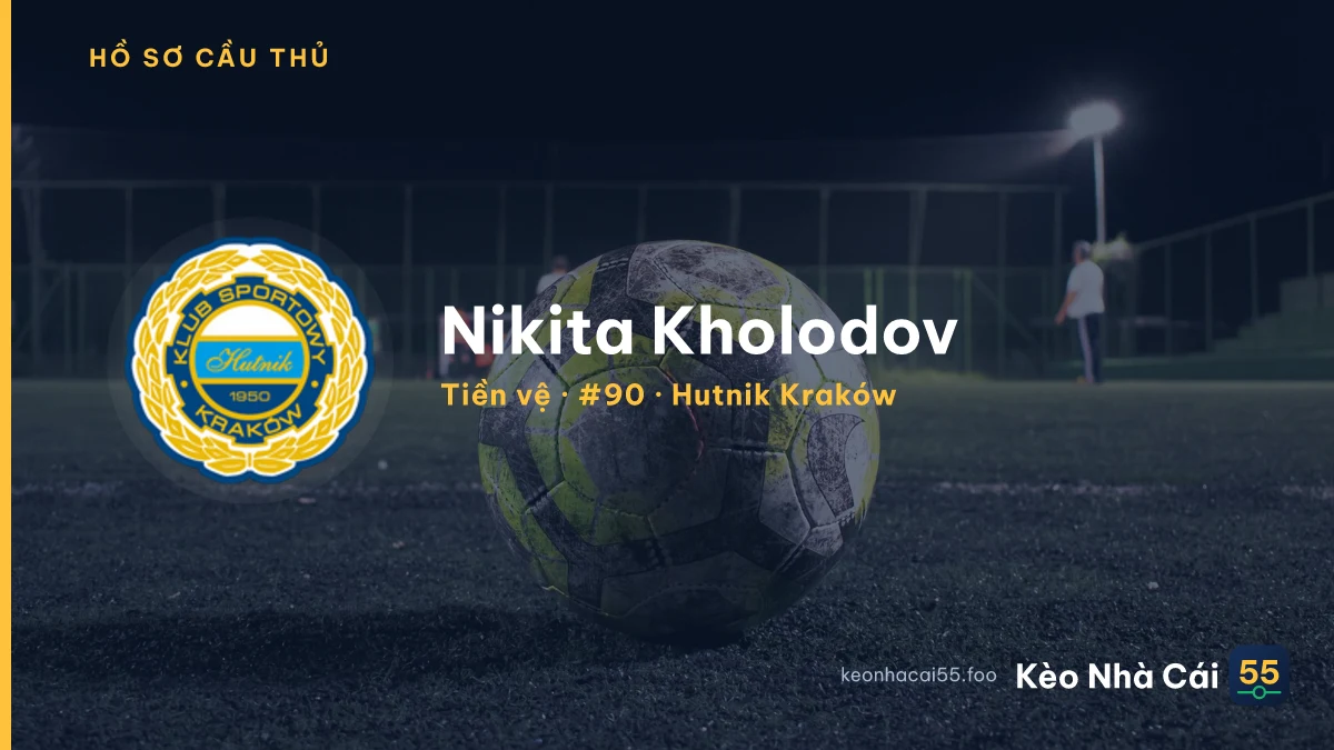 Nikita Kholodov — Hutnik Kraków