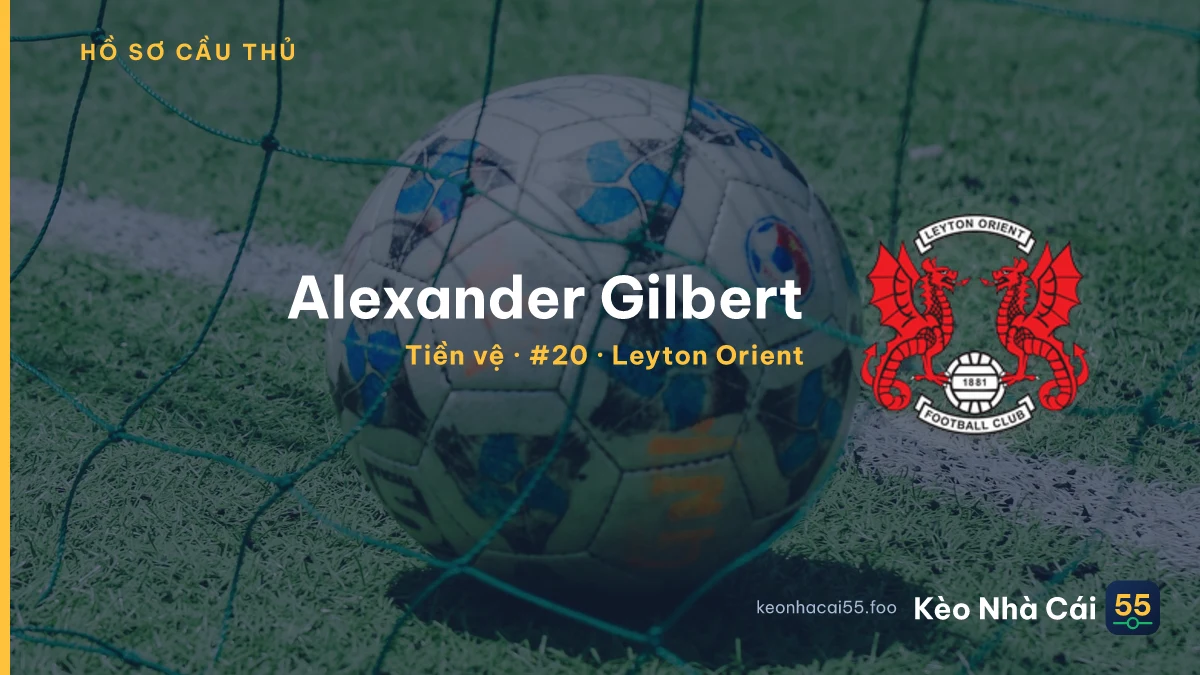 Alexander Gilbert — Leyton Orient