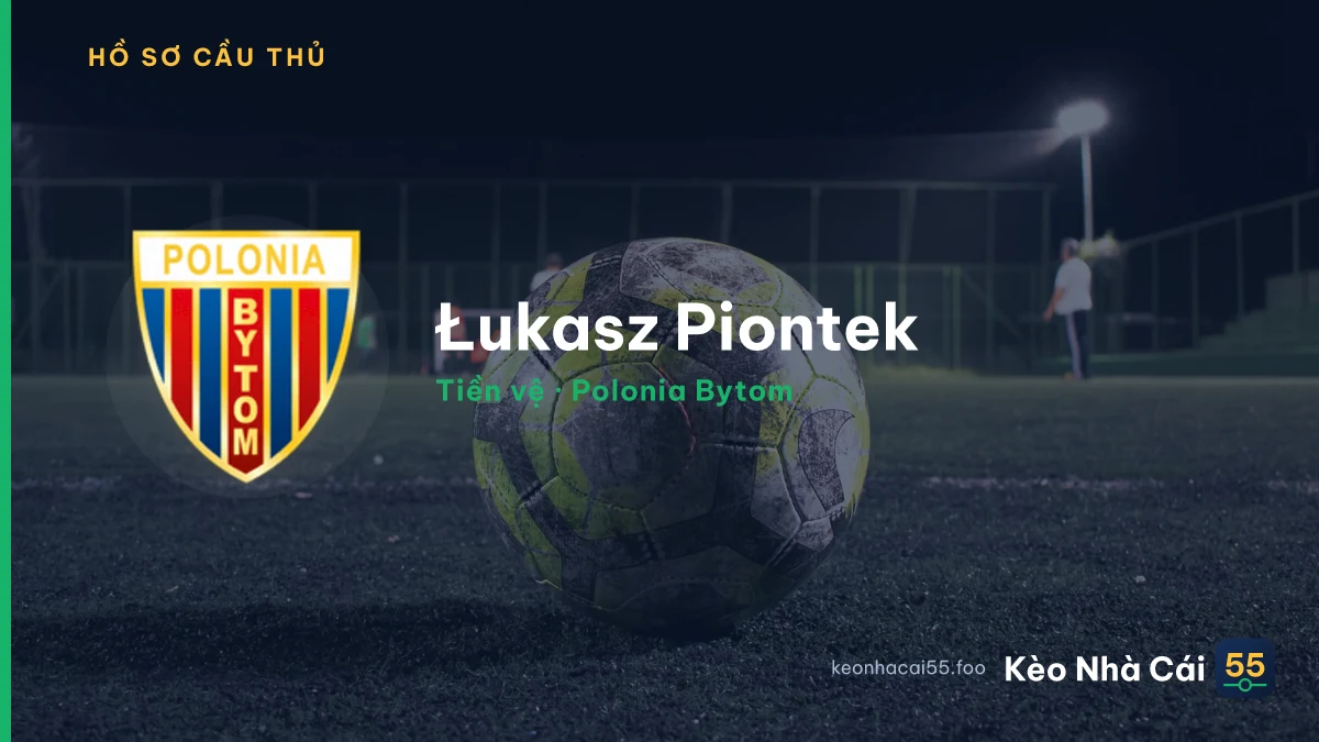 Łukasz Piontek — Polonia Bytom