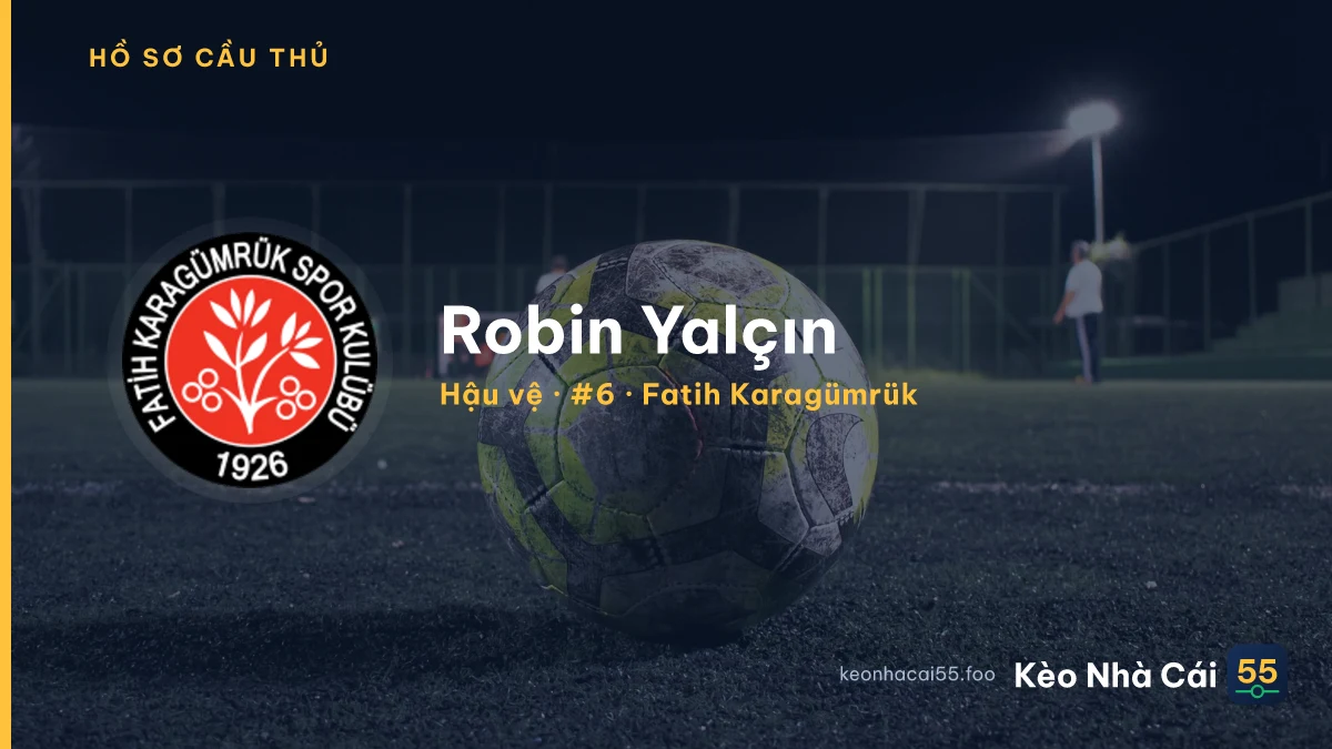 Robin Yalçın — Fatih Karagümrük