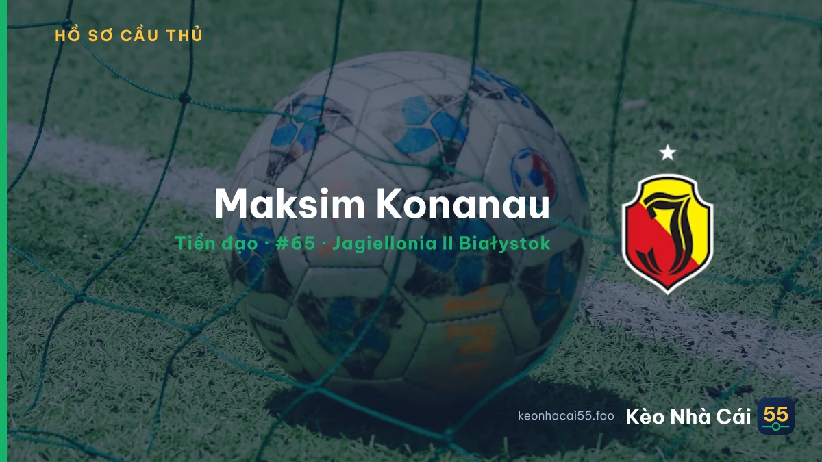Maksim Konanau — Jagiellonia II Białystok