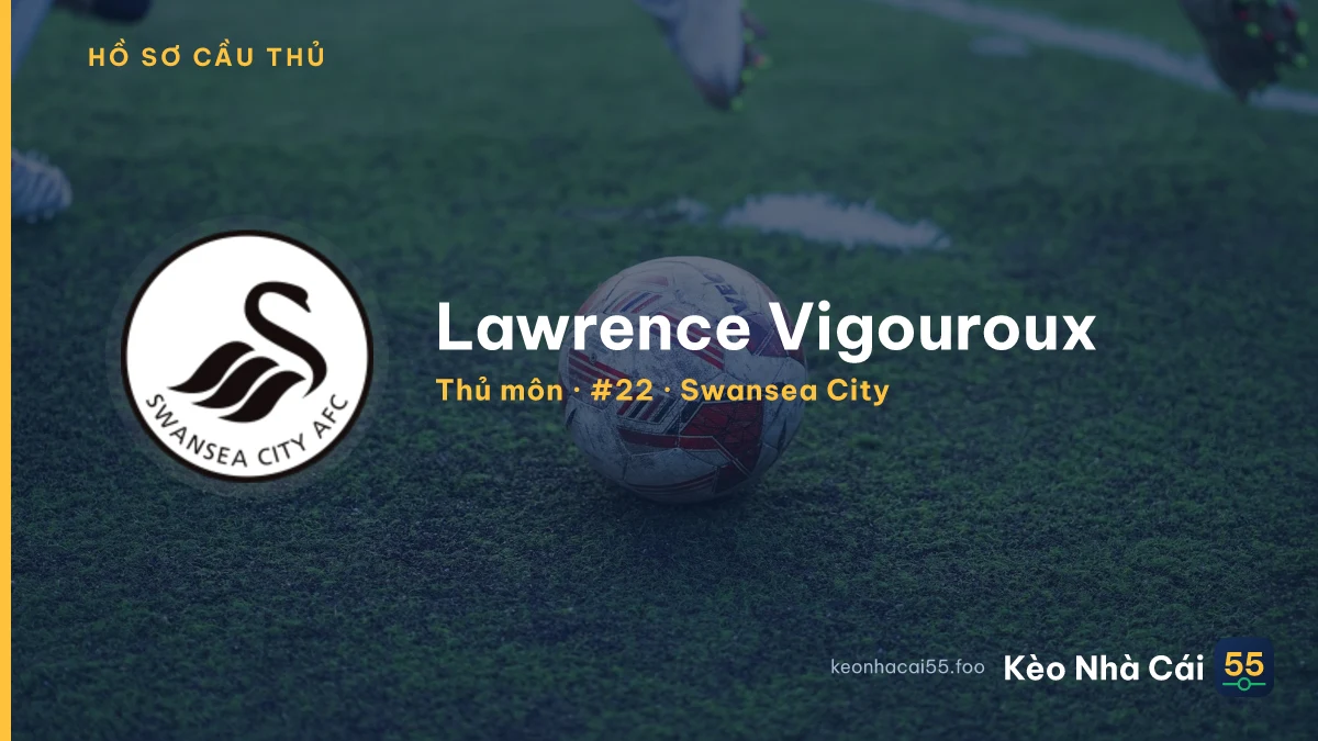 Lawrence Vigouroux — Swansea City