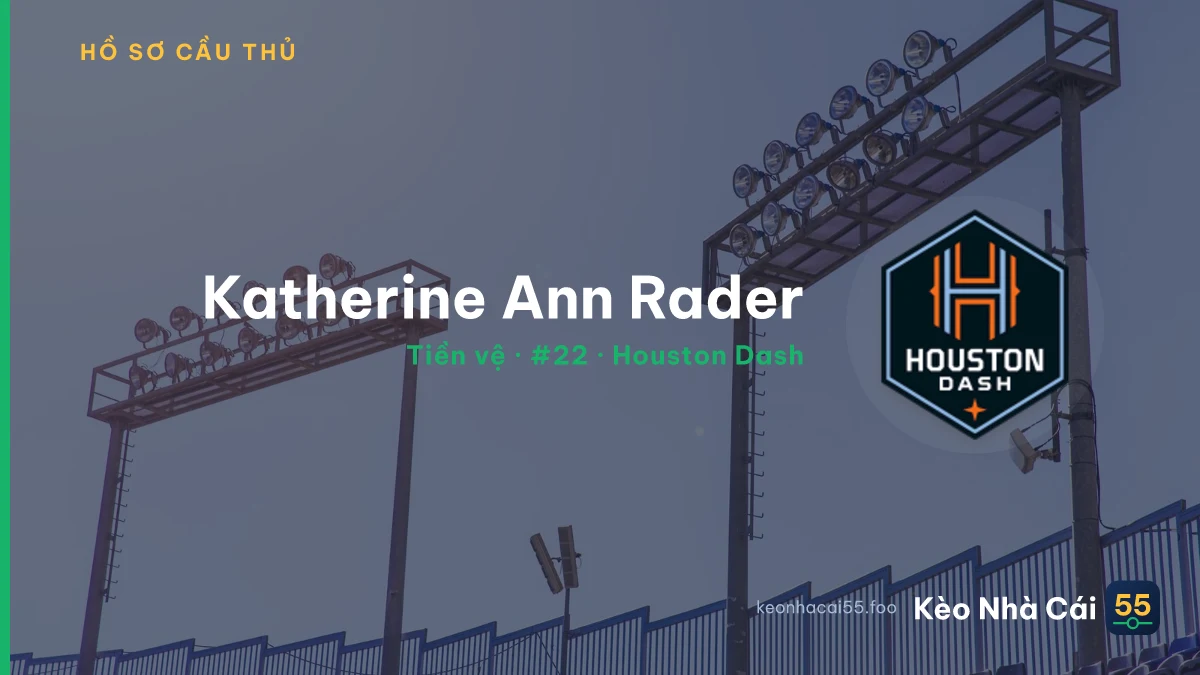 Katherine Ann Rader — Houston Dash