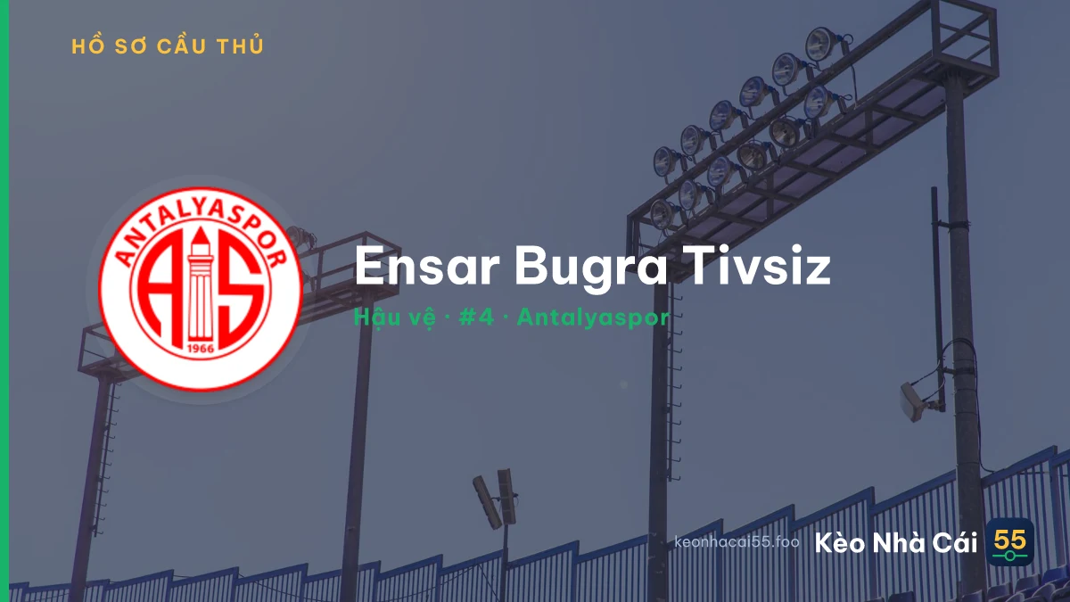 Ensar Bugra Tivsiz — Antalyaspor