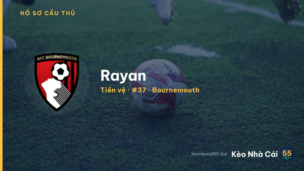 Rayan — Bournemouth