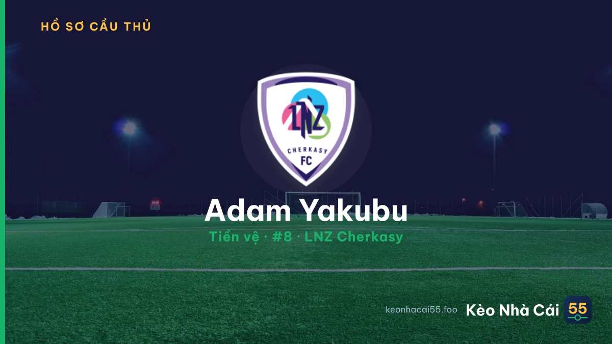 Adam Yakubu — LNZ Cherkasy