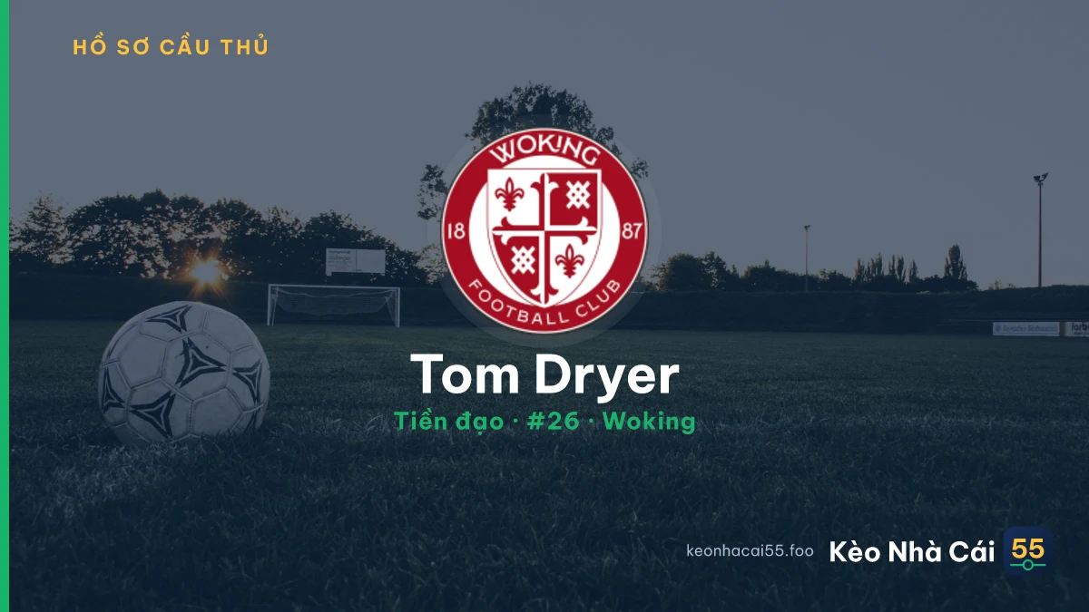 Tom Dryer — Woking
