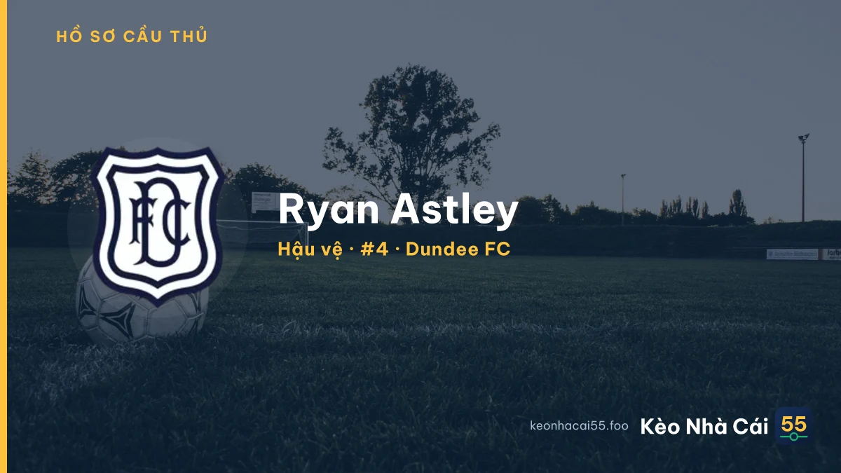 Ryan Astley — Dundee FC