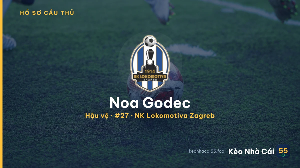 Noa Godec — NK Lokomotiva Zagreb