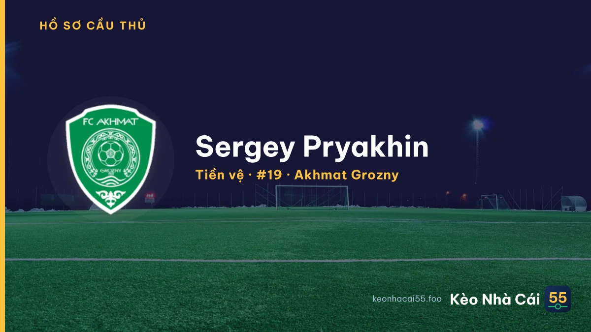 Sergey Pryakhin — Akhmat Grozny