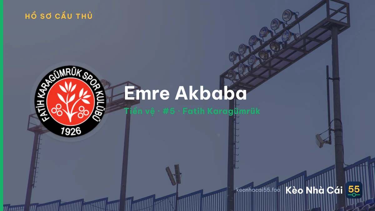Emre Akbaba — Fatih Karagümrük