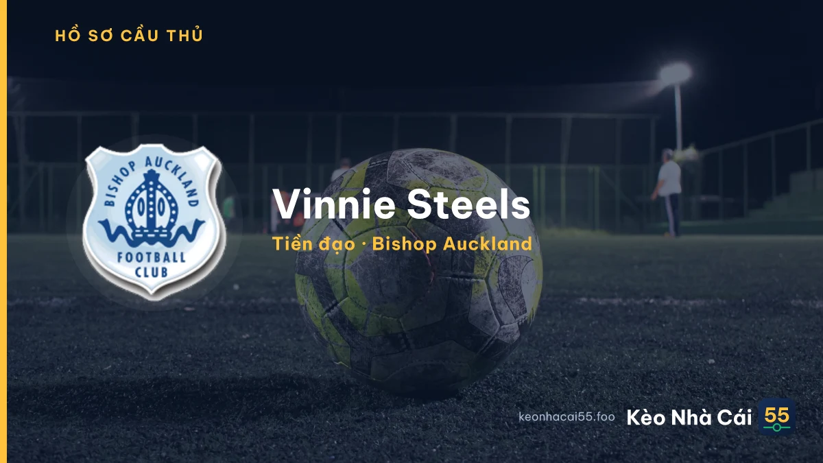 Vinnie Steels — Bishop Auckland