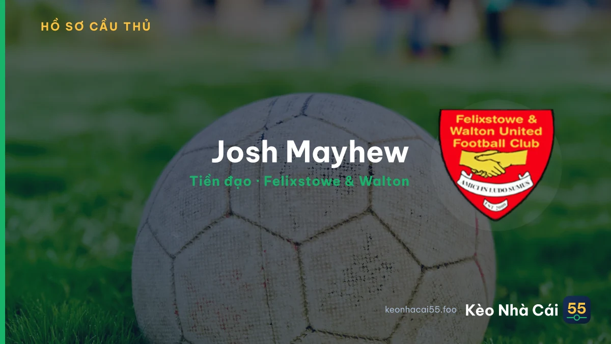 Josh Mayhew — Felixstowe & Walton