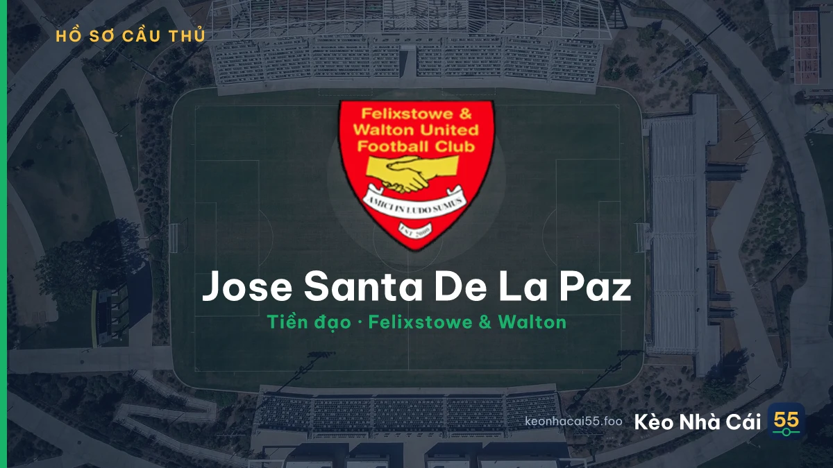 Jose Santa De La Paz — Felixstowe & Walton