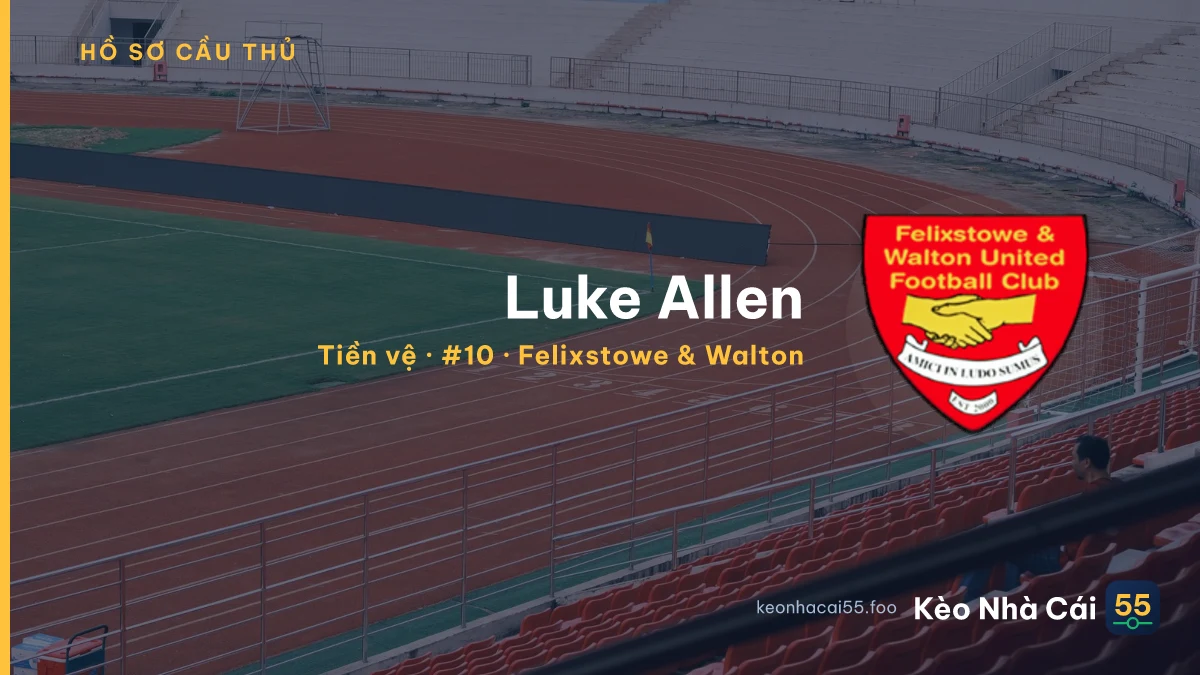 Luke Allen — Felixstowe & Walton