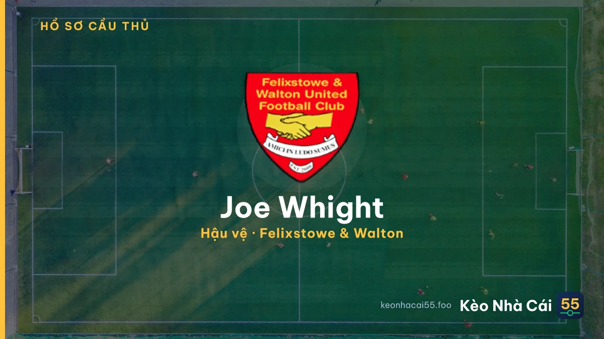Joe Whight — Felixstowe & Walton