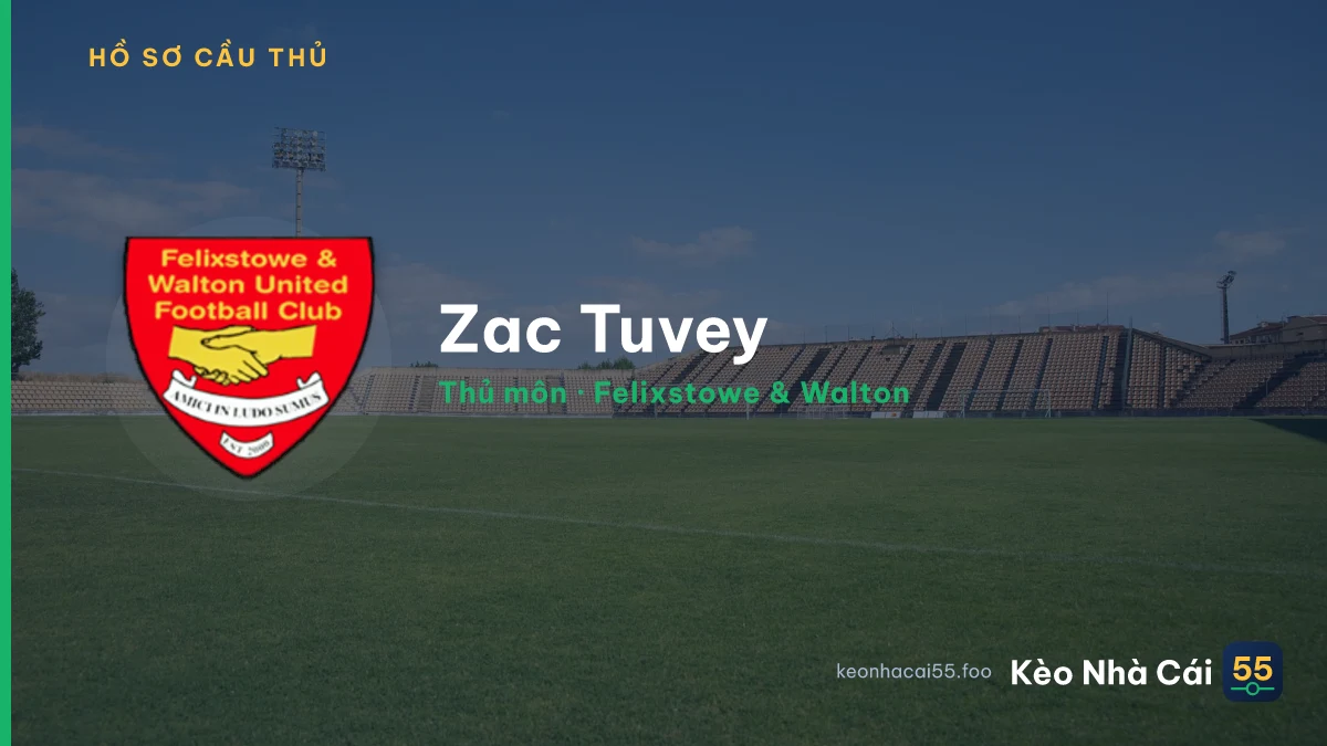 Zac Tuvey — Felixstowe & Walton