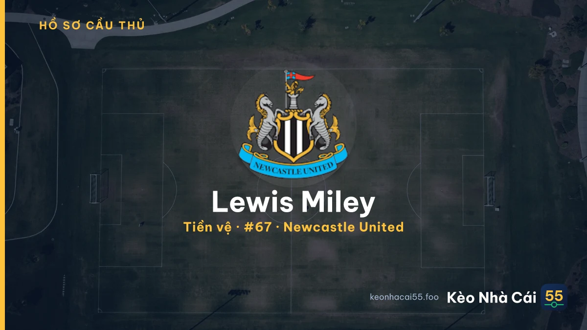 Lewis Miley — Newcastle United