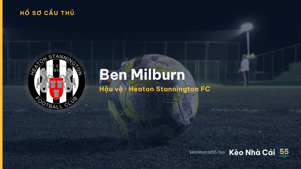 Ben Milburn — Heaton Stannington FC