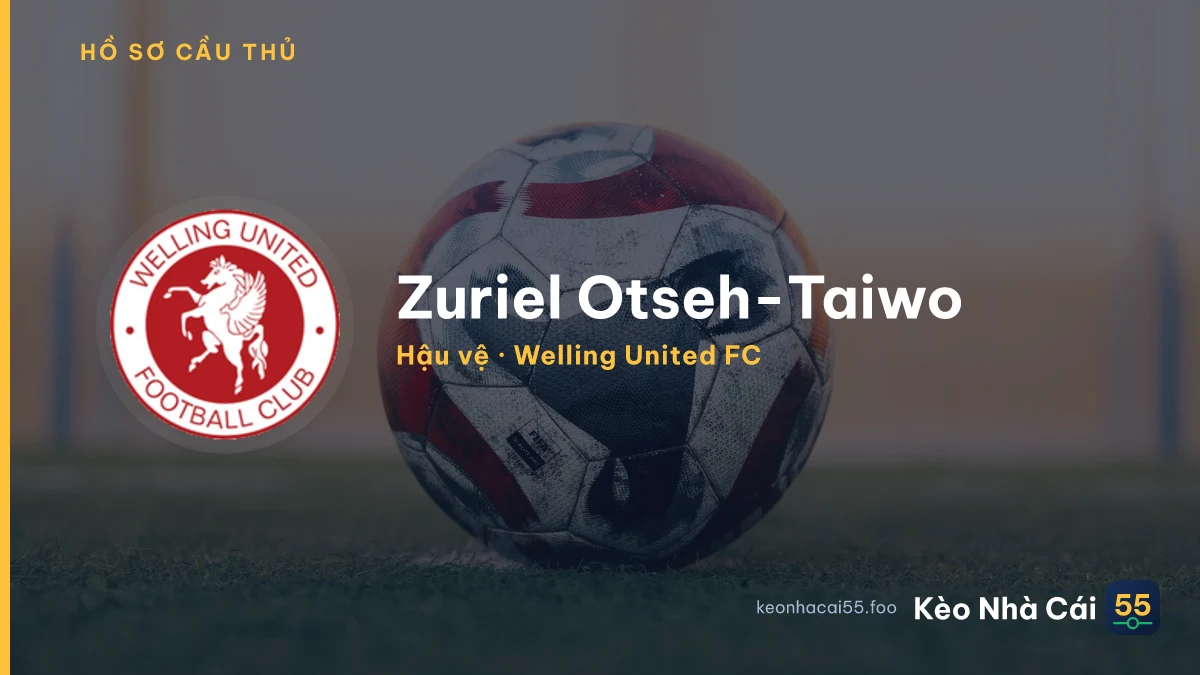 Zuriel Otseh-Taiwo — Welling United FC