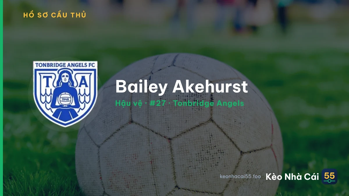 Bailey Akehurst — Tonbridge Angels