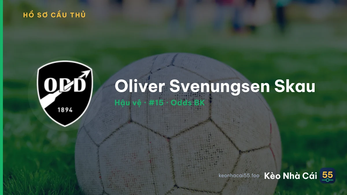 Oliver Svenungsen Skau — Odds BK