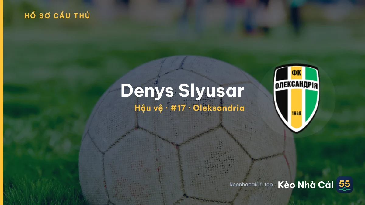 Denys Slyusar — Oleksandria
