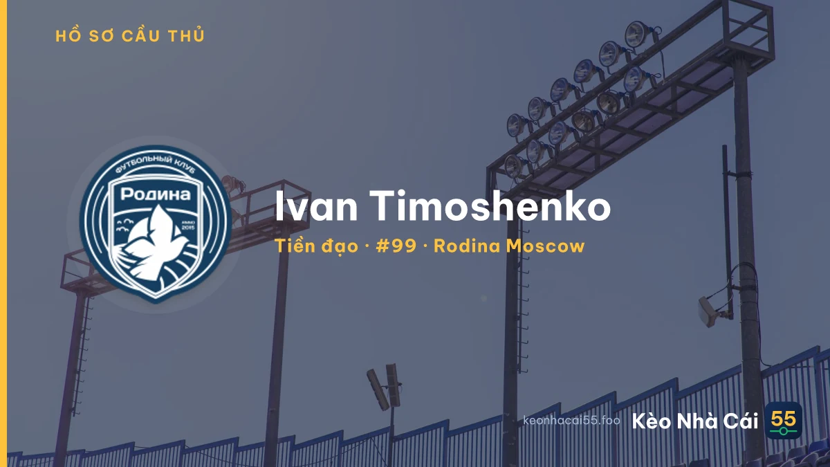 Ivan Timoshenko — Rodina Moscow