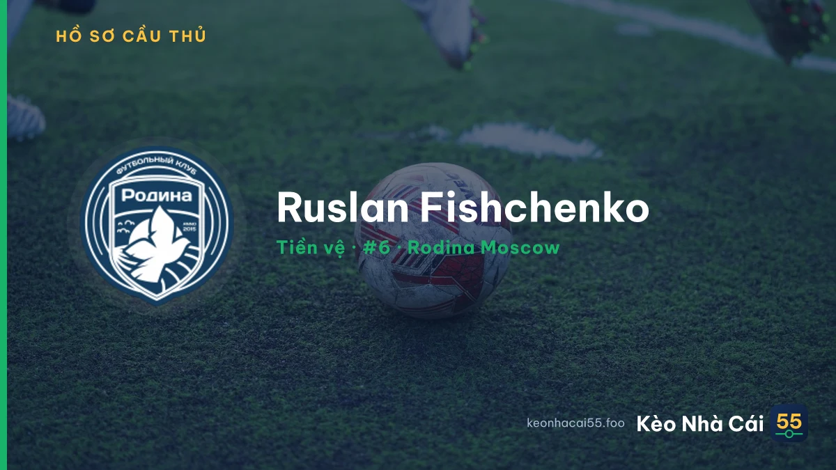 Ruslan Fishchenko — Rodina Moscow
