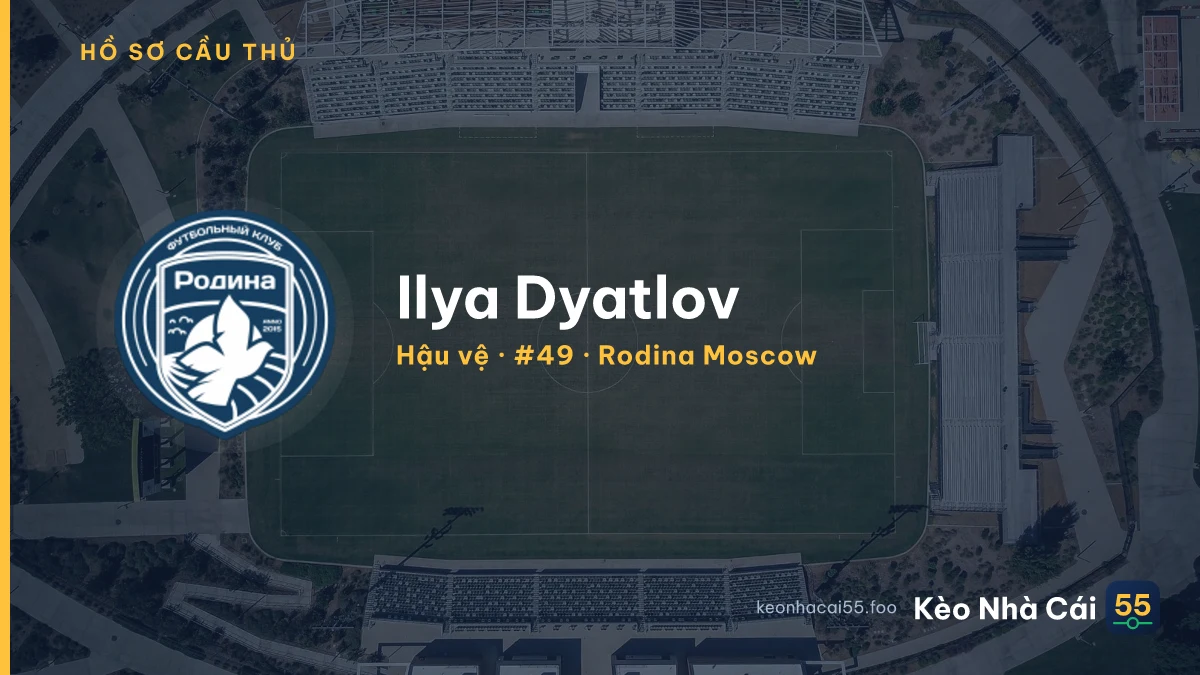 Ilya Dyatlov — Rodina Moscow