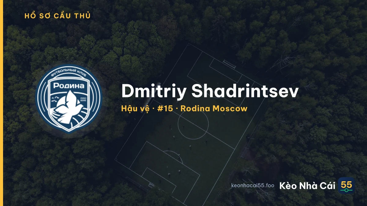 Dmitriy Shadrintsev — Rodina Moscow